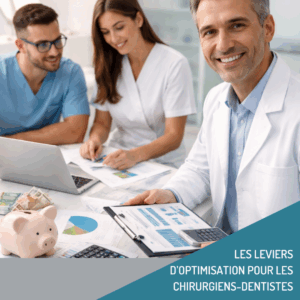 Fiscalité leviers optimisation cabinet dentaire